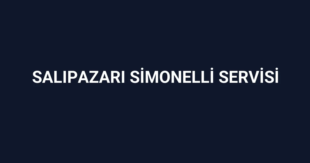 Salıpazarı Simonelli Servisi